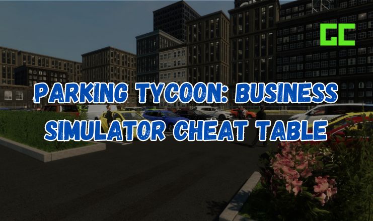 Parking Tycoon Business Simulator Cheat Table